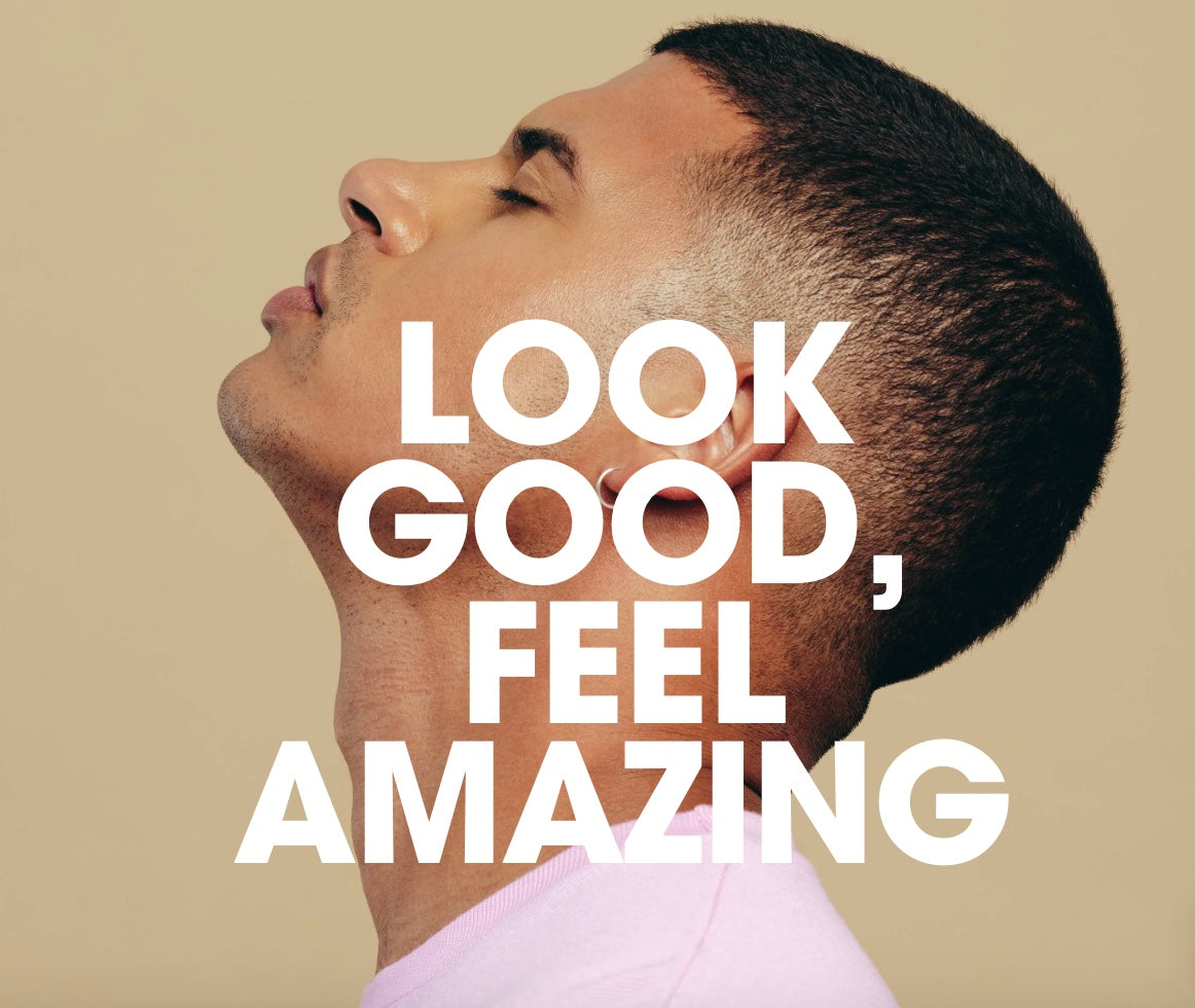 LOOK GOOD, FEEL AMAZING